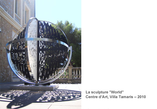 La sculpture "World" – Centre d’Art, Villa Tamaris – 2010